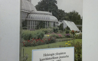 Helsingin yliopiston kasvitieteellinen puutarha 1833-1983...