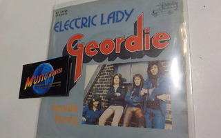 GEORDIE - ELECTRIC LADY / GEORDIE STOMP EX/EX- 7'' SINGLE