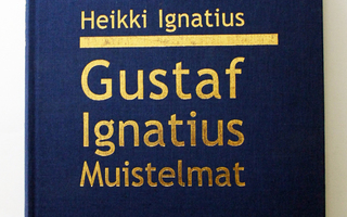 Heikki Ignatius: Gustaf Ignatius - Muistelmat