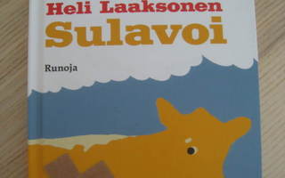 Heli Laaksonen : Sulavoi runoja