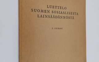 Y. Temari : Luettelo Suomen sosiaalisesta lainsäädännöstä...