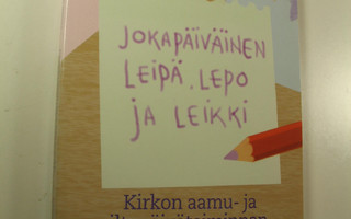 Liisa Luukkonen : Jokapäiväinen leipä, lepo ja leikki : k...