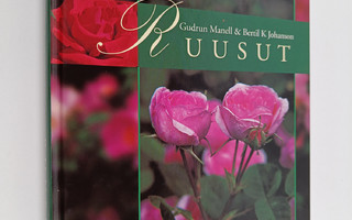 Gudrun Manell : Ruusut : Kirja ruusuystävistä ruusujen ys...