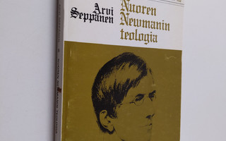Arvi Seppänen : Nuoren Newmanin teologia = The Theology o...