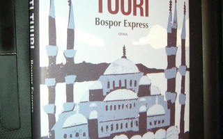 Antti Tuuri : Bospor Express ( 2 p. 2013 ) sis. postikulun