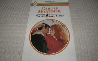 Carole Mortimer Enkeleitä, onko heitä?