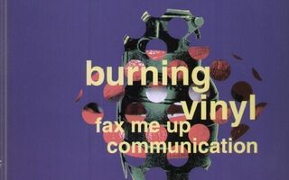 BURNING VINYL :: FAX ME UP COMMUNICATION :: VINYYLI 12" 1995