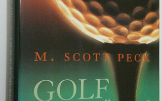 M. Scott Peck : Golf för själen : golflektioner för livet...