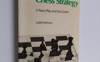 Ludek Pachman ym. : Complete Chess Strategy 2 : Pawn-play...