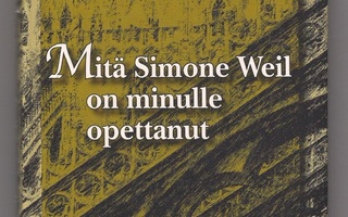 Varto: Mitä Simone Weil on minulle opettanut