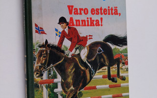 Anna-Lisa Almqvist : Varo esteitä, Annika!