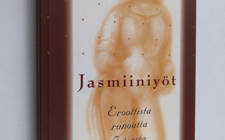Jasmiiniyöt : eroottista runoutta Intiasta