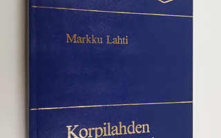 Markku Lahti : Korpilahden koululaitos 1880-1980