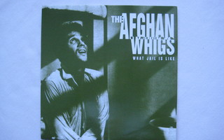 AFGHAN WHIGS - WHAT JAIL IS LIKE  7"