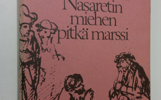Markku Envall : Nasaretin miehen pitkä marssi : esseitä J...