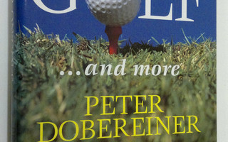 Peter Dobereiner : Dobereiner on Golf - and More