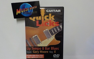 QUICK LICKS UP TEMPO 8 BAR BLUES, STYLE: GARY MOORE UUSI DVD