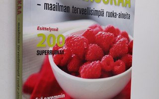 Tonia Reinhard : Superruokaa : maailman terveellisimpiä r...