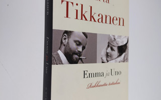 Märta Tikkanen : Emma ja Uno : rakkautta tottakai (ERINOM...