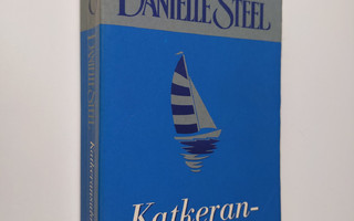 Danielle Steel : Katkeransuloista