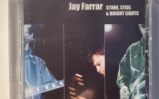 JAY FARRAR: Stone, Steel & Bright Lights, CD + DVD