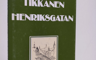 Henrik Tikkanen : Henriksgatan