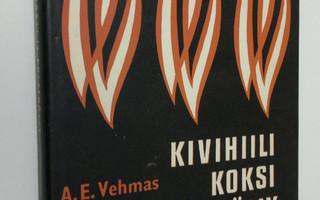 A. E. Vehmas : Kivihiili, koksi ja polttoöljy