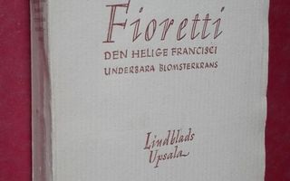 Fioretti: Helige Francisci underbara blomsterkrans