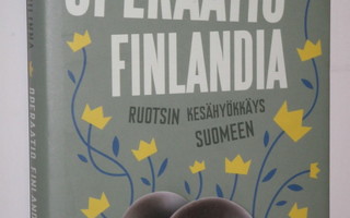 Arto Paasilinna : OPERAATIO FINLANDIA  Ruotsin kesähyökkäys