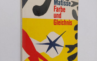 Henri Matisse : Farbe und Gleichnis - gesammelte Schriften