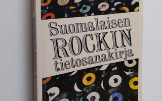 Esko Lehtonen : Suomalaisen rockin tietosanakirja, Osa 2 ...