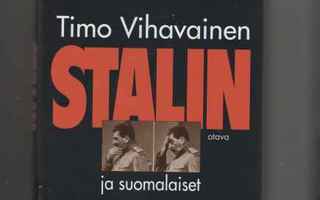 Vihavainen, Timo: Stalin ja suomalaiset, Otava 1998, skp.