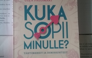 Ulla Palomäki - Kuka sopii minulle? (pokkari)