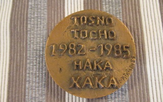 Tosno Tocho 1982-1985 Haka Xaka mitali  /P.Pitkänen -85