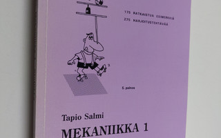 Tapio Salmi : Mekaniikka 1, Statiikan teoriaa ja esimerkkejä