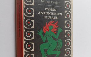 Gustave Flaubert : Pyhän Antoniuksen kiusaus