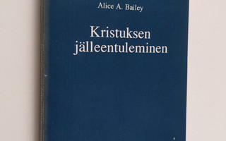 Alice A. Bailey : Kristuksen jälleentuleminen