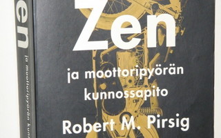 Robert M. Pirsig : ZEN ja MOOTTORIPYÖRÄN KUNNOSSAPITO