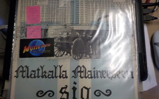 SIG - MATKALLA MAINEESEEN EX-/EX- LP