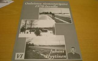 Juhani Hyytinen: Oulaisten tiemestaripiiri 1970-luvulla