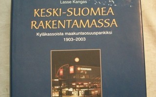 Lasse Kangas - Keski-Suomea rakentamassa