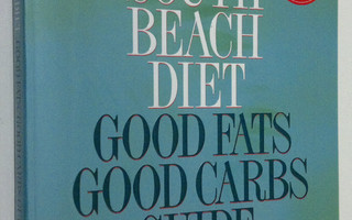 Arthur Agatston : The South Beach Diet Good Fats/Good Car...