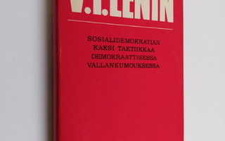 V. I. Lenin : Sosialidemokratian kaksi taktiikkaa demokra...