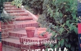 Rakenna viihtyisä puutarha - Börje Eriksson 1.p (sid)