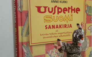 Anne Kurki : Uusperhe-suomi-sanakirja, eli, Kuinka tulkit...