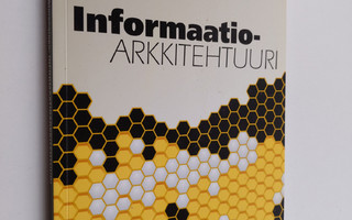 Anne Kauhanen-Simanainen : Informaatioarkkitehtuuri