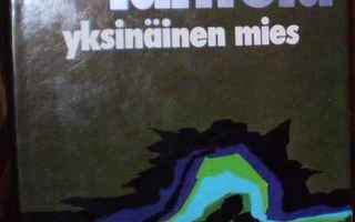 Markku Lahtela YKSINÄINEN MIES. Sidottu kirja 1976 Gummerus