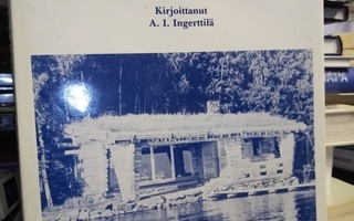 A. I. Ingerttilä : Taipaleeltani maissa ( SIGNED) SIS POSTIK