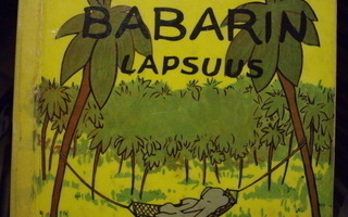 de Brunhoff: Babarin lapsuus & Babar ja vanha rouva (1958)