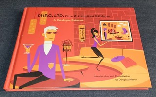 SHAG Ltd. Fine Art Limited Editions: A Catalogue Raisonné